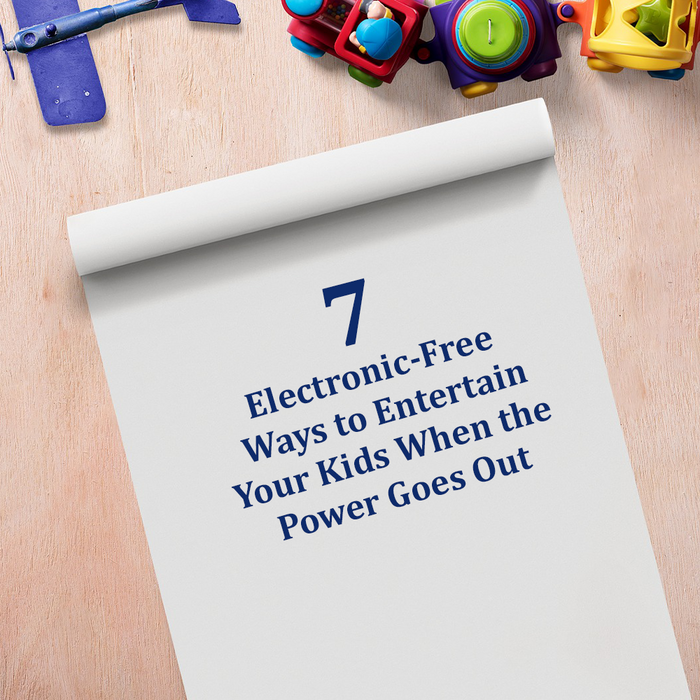 7 Electronic-Free Ways to Entertain Your Kids When The Power Goes Out